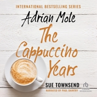 Adrian Mole: The Cappuccino Years: The Cappuccino Years B0GXC7FJQ7 Book Cover