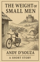 The Weight of Small Men B0FWK7C78N Book Cover