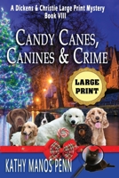 Candy Canes, Canines & Crime: A Dickens & Christie Large Print Mystery B0BKRZSFG6 Book Cover