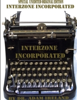 Interzone Incorporated (Special Unedited Original Edition) 1300040173 Book Cover