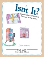 Isn't It?: Poems about Children's Feelings and Dreams 1483433277 Book Cover