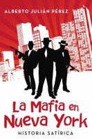 La Mafia en Nueva York: Historia sat�rica 0986083941 Book Cover