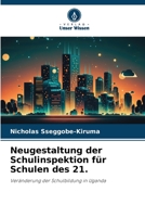 Neugestaltung der Schulinspektion für Schulen des 21.: Veränderung der Schulbildung in Uganda 6206290417 Book Cover