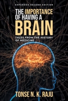 Importance of Having a Brain: Tales from the History of Medicine : Expanded Second Edition 1965687865 Book Cover