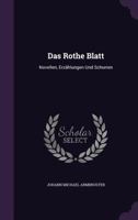 Das Rothe Blatt: Novellen, Erzählungen Und Schurren.. 134107143X Book Cover