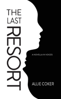 The Last Resort: A Novella in Voices 1735860093 Book Cover