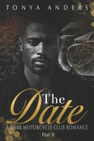 The Date 2: Dark Motorcycle Club Romance | Romantic Suspense (Love me, Love me not) B0H77J4NM9 Book Cover