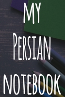 My Persian Notebook: The perfect gift for anyone learning a new language - 6x9 119 page lined journal! 1697416314 Book Cover