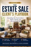 Estate Sale Client's Playbook: Everything You Need to Know Before, During, and After an Estate Sale B0H52Z8LFM Book Cover