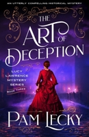 The Art of Deception: An utterly compelling historical mystery (The Lucy Lawrence Mysteries) 1805086987 Book Cover