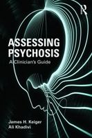 Assessing Psychosis: A Clinician's Guide 1032540850 Book Cover