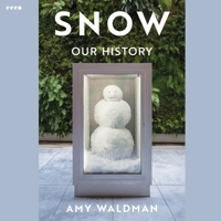 Snow: Our History 0063397080 Book Cover