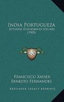 India Portugueza: Estudos Economico-Sociaes (1905) 1166600211 Book Cover