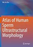 Atlas of Human Sperm Ultrastructural Morphology 9811553246 Book Cover