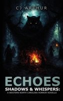 Echoes, Shadows & Whispers: A Western North Carolina Horror Novella B0H34Y7PHJ Book Cover