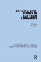 Serving End-Users in Sci-Tech Libraries 036736445X Book Cover