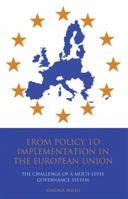 From Policy to Implementation in the European Union: The Challenge of a Multi-Level Governance System 1848851235 Book Cover