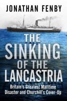 The Sinking of the Lancastria: The Twentieth Century's Deadliest Naval Disaster and Churchill's Plot to Make It Disappear 078671834X Book Cover