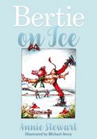 Bertie on Ice 1915853419 Book Cover