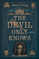 The Devil Only Knows B0B592KTVS Book Cover