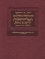 �tat Pr�sent de l'Empire Ottoman: Statistique, Gouvernement, Administration, Finances, Arm�e, Communaut�s Non Musulmanes, Etc., Etc. d'Apr�s Le Saln�meh (Annuaire Imp�rial) Pour l'Ann�e 1293 de l'H�gi 1272336611 Book Cover