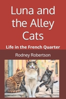 Luna and the Alley Cats: Life in the French Quarter B0FWX78RGB Book Cover
