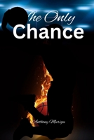 The Only Chance B0GH784DZB Book Cover