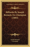 Billiards By Joseph Bennett, Ex-Champion 143678896X Book Cover