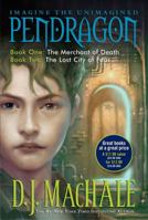 Pendragon Book One: The Merchant of Death and Book Two: The Lost City of Faar (Journal of an Adventure Through Time and Space, Volume 1 and 2) 1416990887 Book Cover