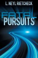 Fatal Pursuits 1457532255 Book Cover