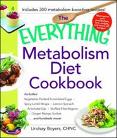 The Everything Metabolism Diet Cookbook: Includes Vegetable-Packed Scrambled Eggs, Spicy Lentil Wraps, Lemon Spinach Artichoke Dip, Stuffed Filet Mignon, Ginger Mango Sorbet, and Hundreds More! 1440592284 Book Cover