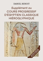 Supplément au Cours Progressif d'Egyptien Hiéroglyphique (French Edition) B0BS8V83R4 Book Cover