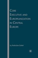 Core Executive and Europeanization in Central Europe 0230602657 Book Cover