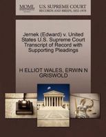 Jernek (Edward) v. United States U.S. Supreme Court Transcript of Record with Supporting Pleadings 1270516914 Book Cover