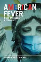 American Fever: A Tale of Romance & Pestilence 098467800X Book Cover