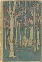 Our Native Trees And How To Identify Them: A Popular Study Of Their Habits And Their Peculiarities 0873388380 Book Cover