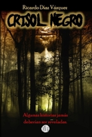 Crisol Negro: Algunas historias jamás deberían ser reveladas (Spanish Edition) B0BBXT1B3Y Book Cover
