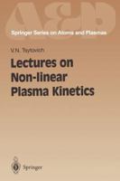 Lectures on Non-Linear Plasma Kinetics (Lecture Notes in Computer Science) 3642789048 Book Cover