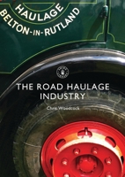 The Road Haulage Industry 0747807736 Book Cover