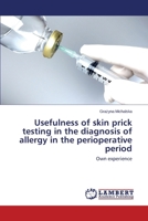 Usefulness of skin prick testing in the diagnosis of allergy in the perioperative period 3659686646 Book Cover