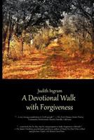 A Devotional Walk with Forgiveness 0983419825 Book Cover