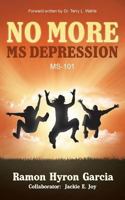 No More MS Depression: Ms-101 1452584494 Book Cover