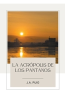 La acrópolis de los pantanos (Crónicas de Sajará) B0C4SH4VRF Book Cover