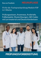 Fit für die Fachsprachenprüfung Medizin in 1 Woche: Prüfungswissen FSP, Anamnese, Arztbriefe, Fallbeispiele, Musterlösungen, QR-Codes mit Lernmaterial und Deutschlandwissen (German Edition) 369635807X Book Cover