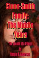 Stone-Smith Family: The Middle Years 1530876605 Book Cover