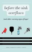 Before the Sink Overflows: And Other Warning Signs of Hope B0FTWX3HG1 Book Cover