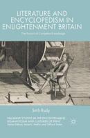 Literature and Encyclopedism in Enlightenment Britain: The Pursuit of Complete Knowledge 134948928X Book Cover