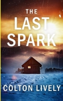 The Last Spark (EMP Survival in a Powerless World) B0F4QSNQSC Book Cover