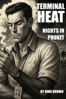 Terminal Heat: Nights in Phuket B0FMGH874V Book Cover