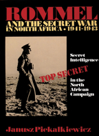 Rommel and the Secret War in North Africa, 1941-1943: Secret Intelligence in the North African Campaign (Schiffer Military History) 0887403409 Book Cover